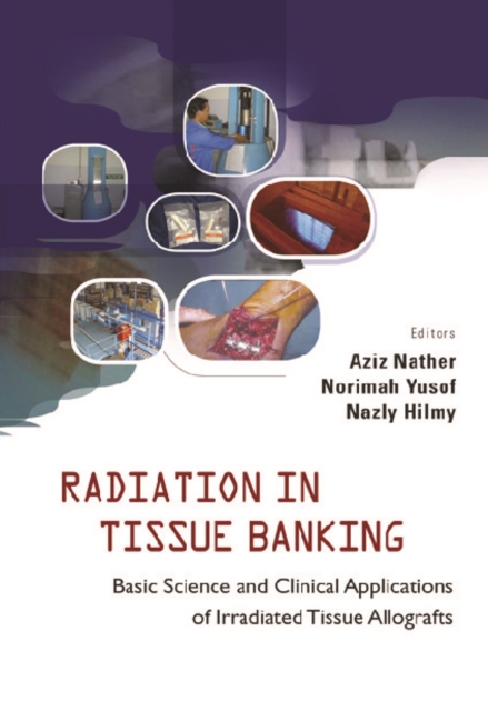 Radiation In Tissue Banking: Basic Science And Clinical Applications Of Irradiated Tissue Allografts, PDF eBook