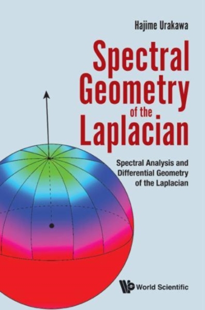 Spectral Geometry Of The Laplacian: Spectral Analysis And Differential Geometry Of The Laplacian, Hardback Book
