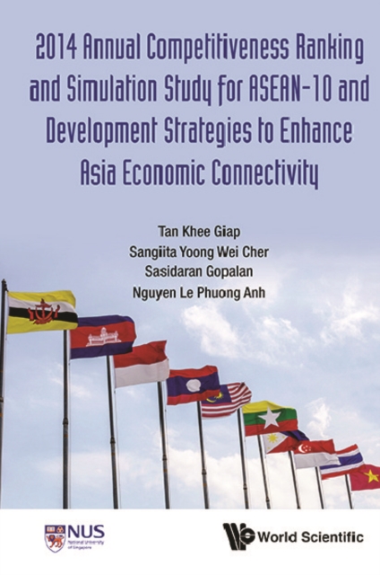 2014 Annual Competitiveness Ranking And Simulation Study For Asean-10 And Development Strategies To Enhance Asia Economic Connectivity, EPUB eBook