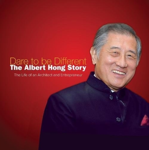 Dare To Be Different: The Albert Hong Story, Hardback Book