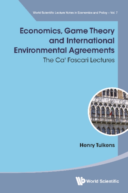 Economics, Game Theory And International Environmental Agreements: The Ca' Foscari Lectures, EPUB eBook