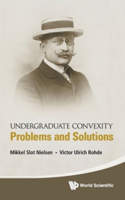 Undergraduate Convexity: Problems And Solutions, Hardback Book