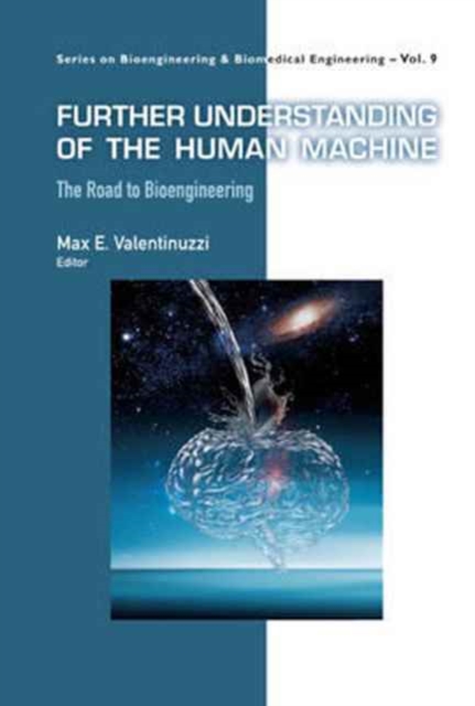 Further Understanding Of The Human Machine: The Road To Bioengineering, Hardback Book