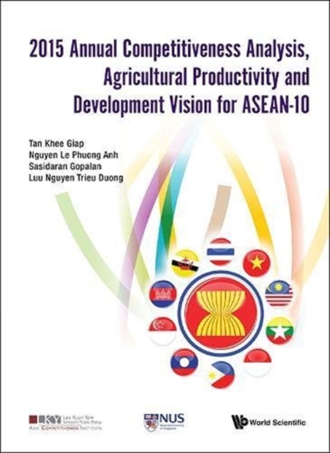 2015 Annual Competitiveness Analysis, Agricultural Productivity And Development Vision For Asean-10, Hardback Book