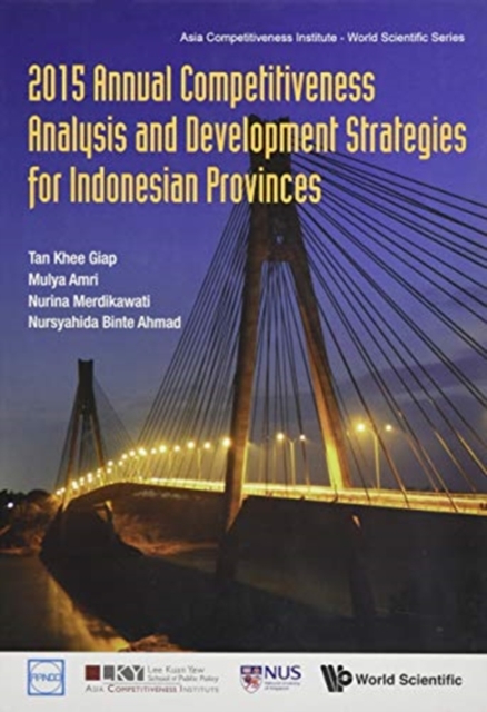 2015 Annual Competitiveness Analysis And Development Strategies For Indonesian Provinces, Hardback Book