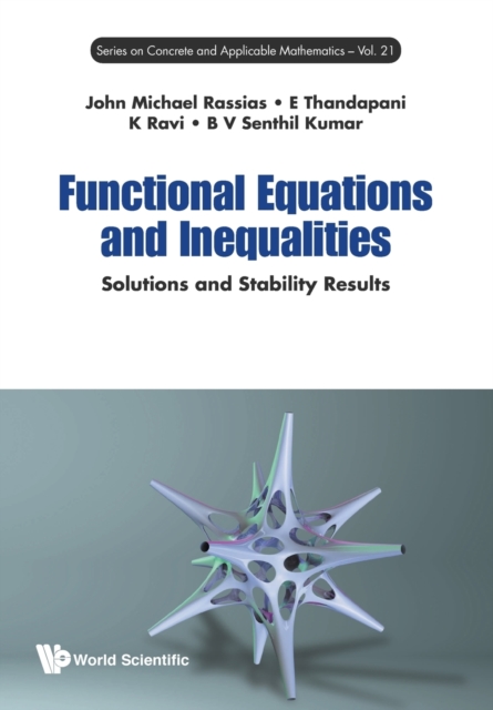 Functional Equations And Inequalities: Solutions And Stability Results, Paperback / softback Book