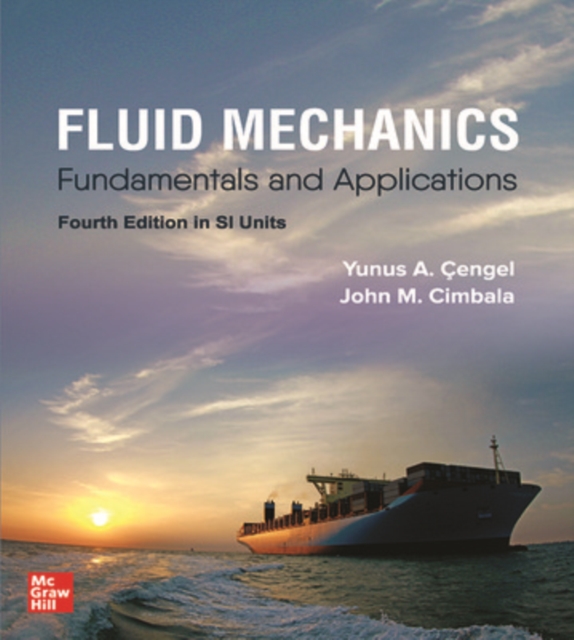 FLUID MECHANICS: FUNDAMENTALS AND APPLICATIONS, SI, Paperback / softback Book
