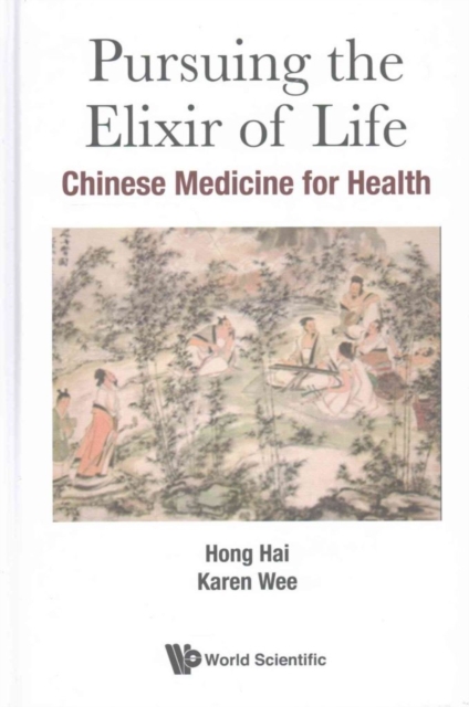 Pursuing The Elixir Of Life: Chinese Medicine For Health, Hardback Book