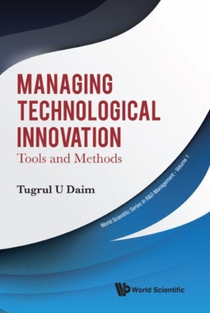 Managing Technological Innovation: Tools And Methods, Hardback Book