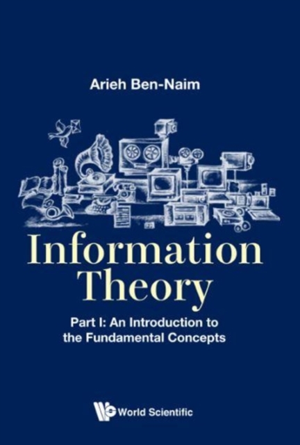 Information Theory - Part I: An Introduction To The Fundamental Concepts, Hardback Book