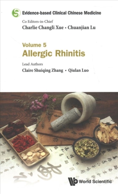 Evidence-based Clinical Chinese Medicine - Volume 5: Allergic Rhinitis, Hardback Book