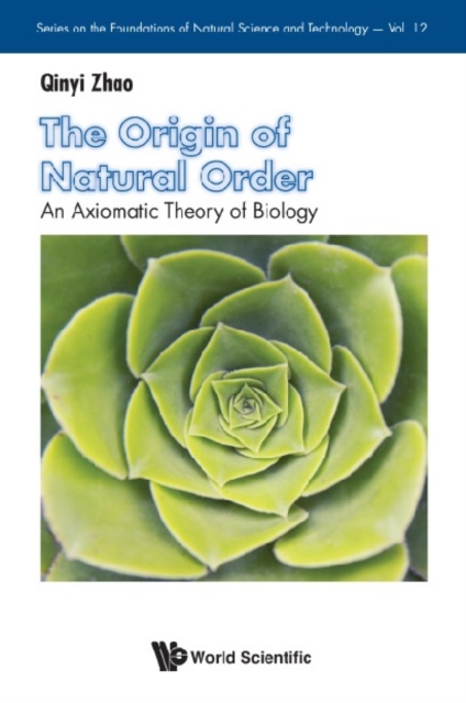 Origin Of Natural Order, The: An Axiomatic Theory Of Biology, EPUB eBook