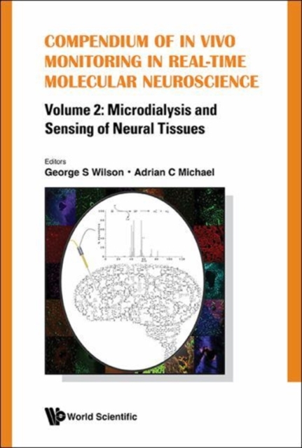Compendium Of In Vivo Monitoring In Real-time Molecular Neuroscience - Volume 2: Microdialysis And Sensing Of Neural Tissues, Hardback Book