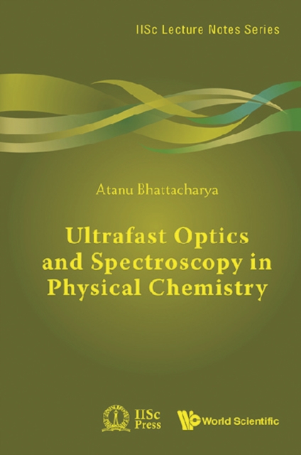 Ultrafast Optics And Spectroscopy In Physical Chemistry, EPUB eBook