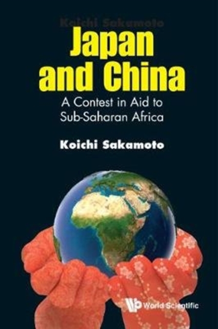 Japan And China: A Contest In Aid To Sub-saharan Africa, Hardback Book