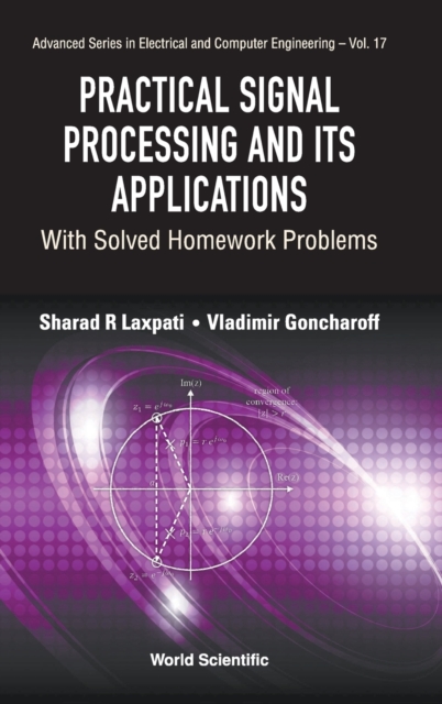 Practical Signal Processing And Its Applications: With Solved Homework Problems, Hardback Book