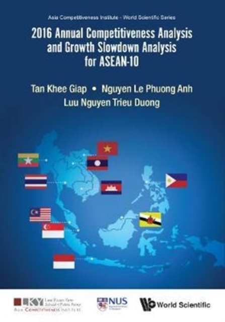 2016 Annual Competitiveness Analysis And Growth Slowdown Analysis For Asean-10, Hardback Book