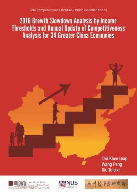 2016 Growth Slowdown Analysis By Income Thresholds And Annual Update Of Competitiveness Analysis For 34 Greater China Economies, EPUB eBook