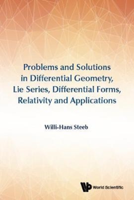 Problems And Solutions In Differential Geometry, Lie Series, Differential Forms, Relativity And Applications, Hardback Book