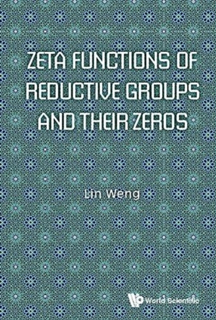 Zeta Functions Of Reductive Groups And Their Zeros, Hardback Book