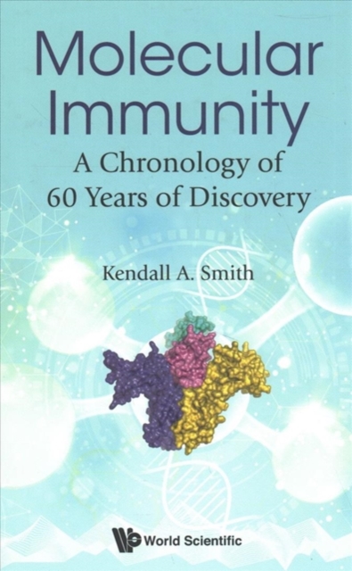 Molecular Immunity: A Chronology Of 60 Years Of Discovery, Hardback Book