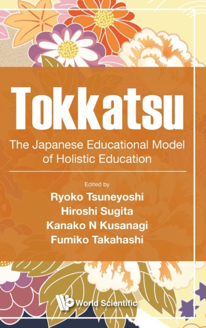 Tokkatsu: The Japanese Educational Model Of Holistic Education, Hardback Book