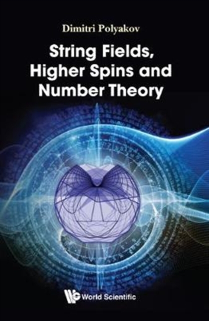 String Fields, Higher Spins And Number Theory, Hardback Book
