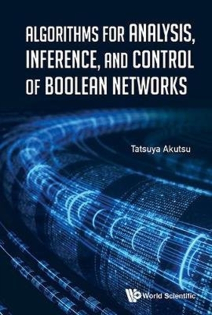 Algorithms For Analysis, Inference, And Control Of Boolean Networks, Hardback Book