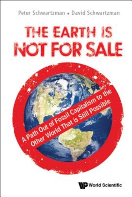 Earth Is Not For Sale, The: A Path Out Of Fossil Capitalism To The Other World That Is Still Possible, Hardback Book