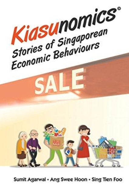 Kiasunomics: Stories Of Singaporean Economic Behaviours, Paperback / softback Book
