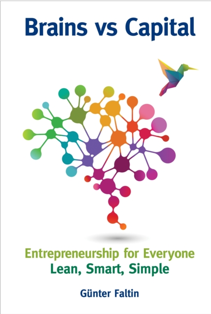 Brains Versus Capital - Entrepreneurship For Everyone: Lean, Smart, Simple, Hardback Book