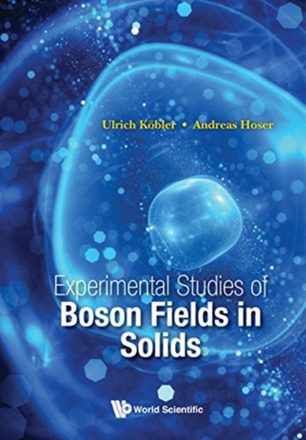 Experimental Studies Of Boson Fields In Solids, Hardback Book