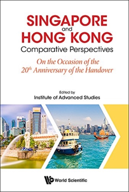 Singapore And Hong Kong: Comparative Perspectives On The 20th Anniversary Of Hong Kong's Handover To China, Hardback Book