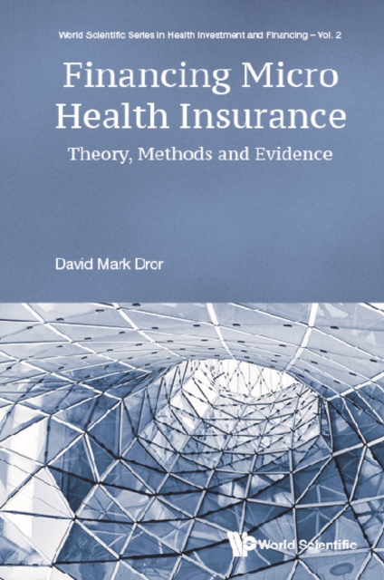 Financing Micro Health Insurance: Theory, Methods And Evidence, EPUB eBook