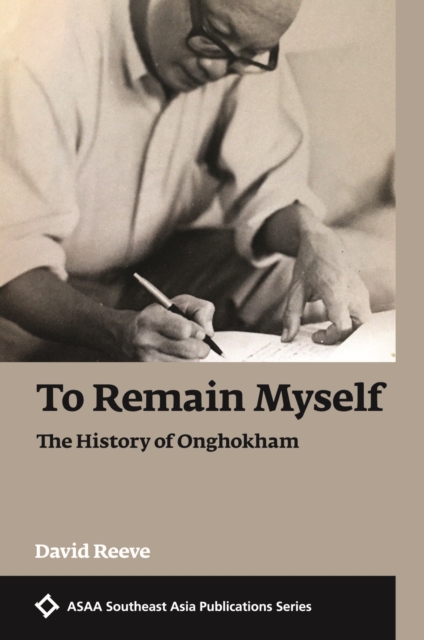 To Remain Myself : The History of Onghokham, Paperback / softback Book