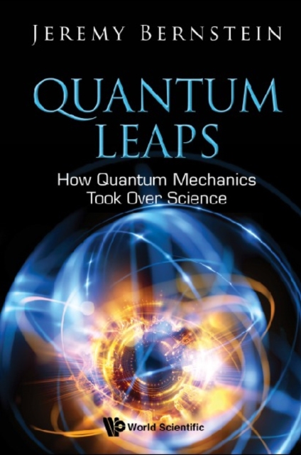 Quantum Leaps: How Quantum Mechanics Took Over Science, EPUB eBook