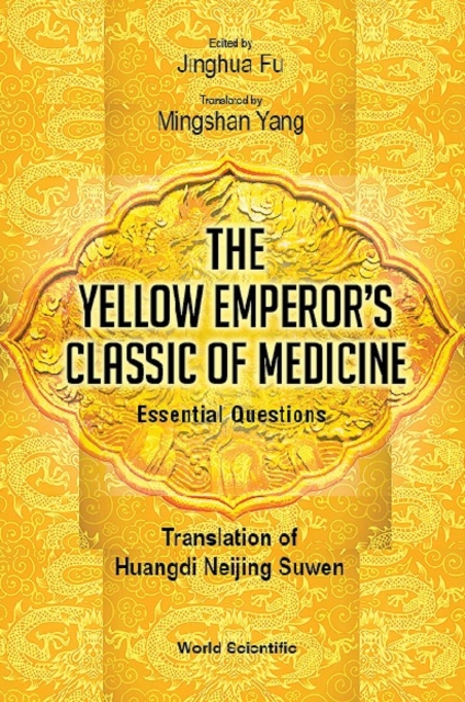 Yellow Emperor's Classic Of Medicine, The - Essential Questions: Translation Of Huangdi Neijing Suwen, EPUB eBook