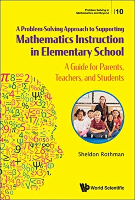 Problem-solving Approach To Supporting Mathematics Instruction In Elementary School, A: A Guide For Parents, Teachers, And Students, Hardback Book