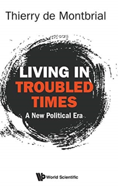 Living In Troubled Times: A New Political Era, Hardback Book