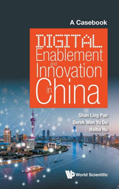 Digital Enablement And Innovation In China: A Casebook, Hardback Book