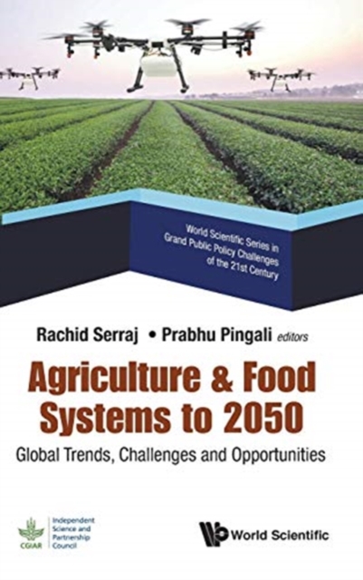 Agriculture & Food Systems To 2050: Global Trends, Challenges And Opportunities, Hardback Book