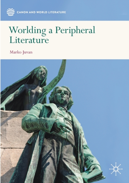 Worlding a Peripheral Literature, Paperback / softback Book