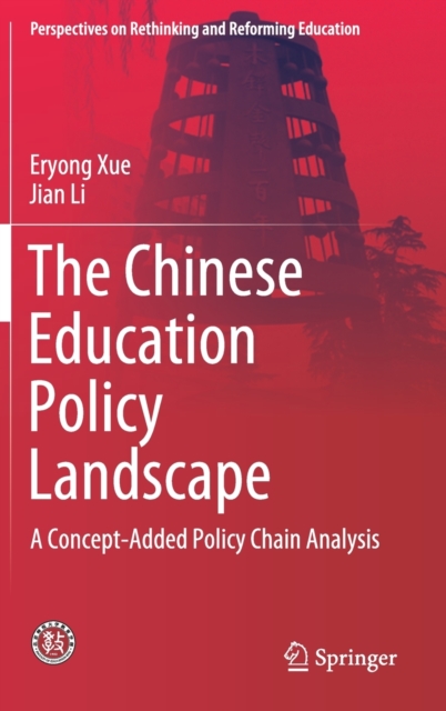 The Chinese Education Policy Landscape : A Concept-Added Policy Chain Analysis, Hardback Book