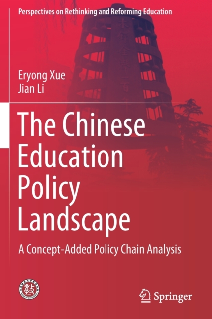 The Chinese Education Policy Landscape : A Concept-Added Policy Chain Analysis, Paperback / softback Book