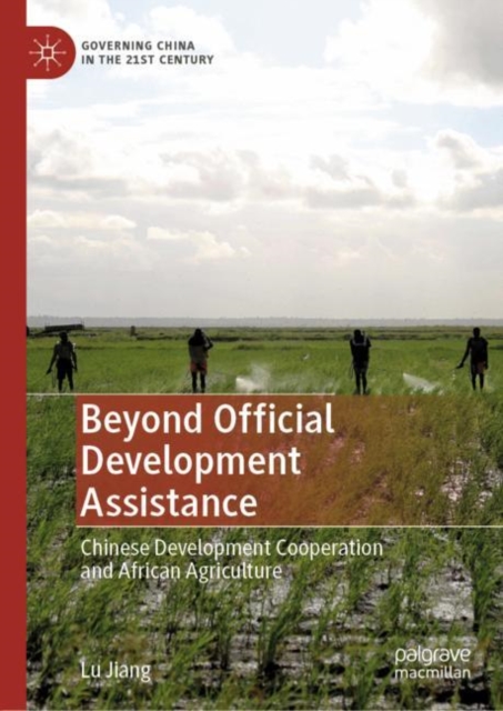 Beyond Official Development Assistance : Chinese Development Cooperation and African Agriculture, EPUB eBook