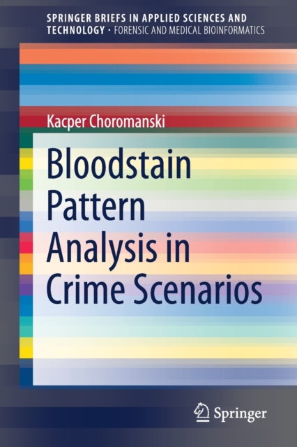 Bloodstain Pattern Analysis in Crime Scenarios, Paperback / softback Book