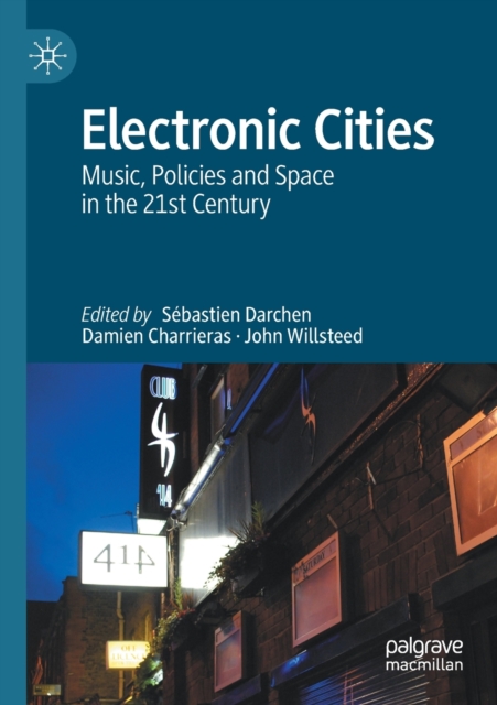Electronic Cities : Music, Policies and Space in the 21st Century, Paperback / softback Book
