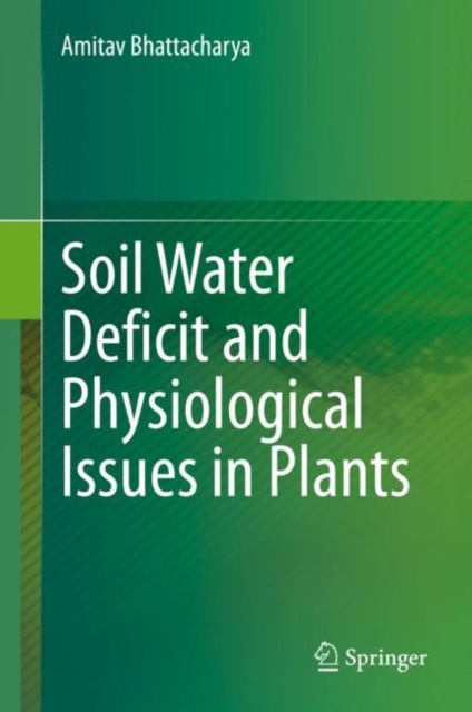 Soil Water Deficit and Physiological Issues in Plants, Hardback Book