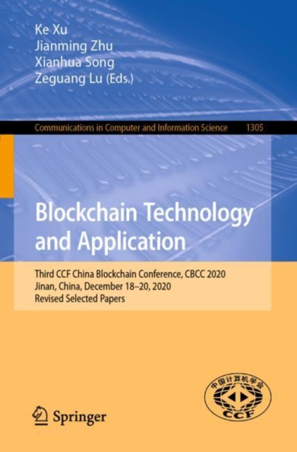 Blockchain Technology and Application : Third CCF China Blockchain Conference, CBCC 2020, Jinan, China, December 18-20, 2020, Revised Selected Papers, EPUB eBook