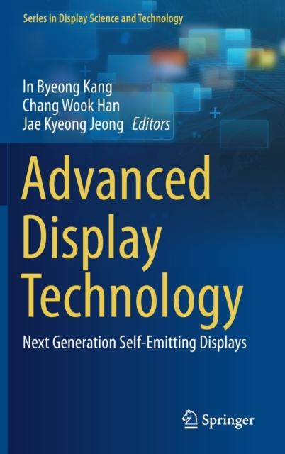Advanced Display Technology : Next Generation Self-Emitting Displays, Hardback Book